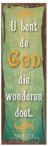 U bent de God Die wonderen doet