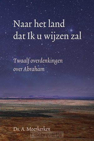 Naar het land dat Ik u wijzen zal