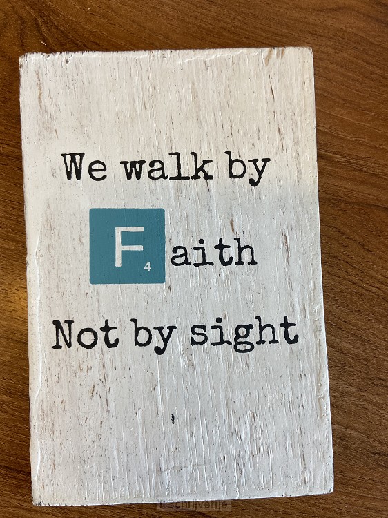 We walk by faith not by sight