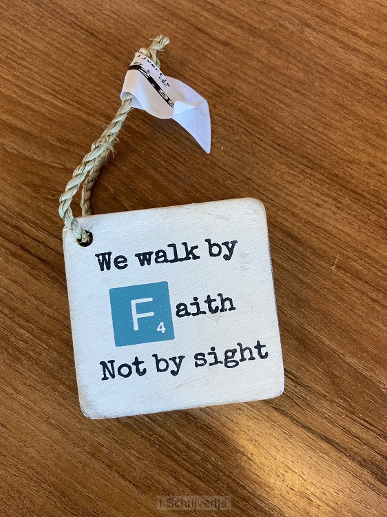 We walk by faith not by sight