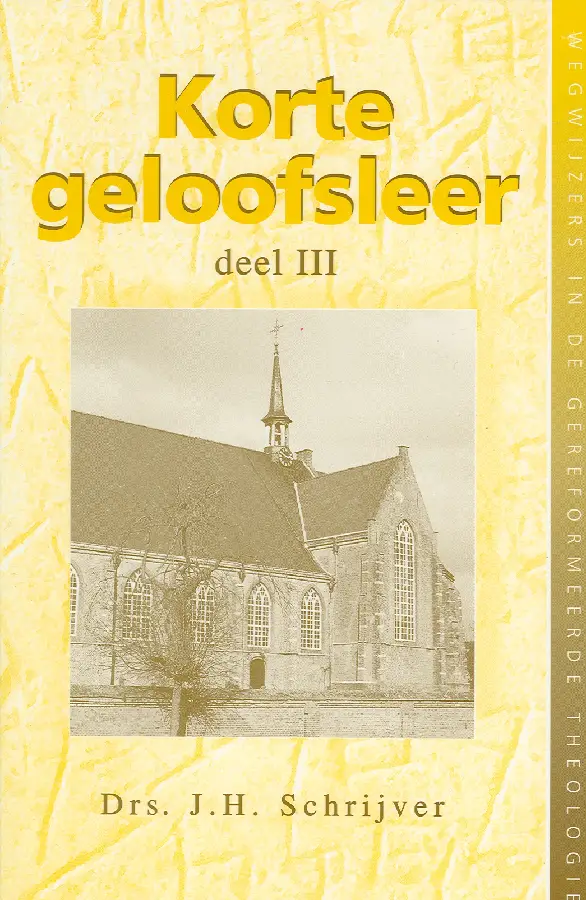 Korte geloofsleer deel 3