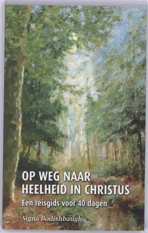 OP WEG NAAR HEELHEID IN CHRISTUS