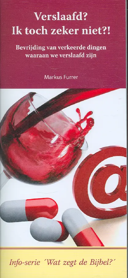 Verslaafd? Ik toch zeker niet?!