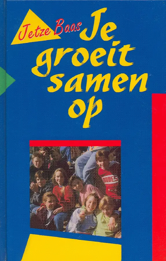 Je groeit samen op