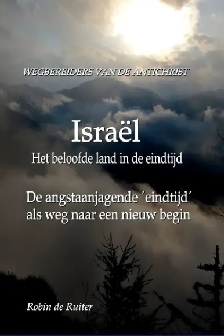 Wegbereiders van de Antichrist - Israël, het beloofde land in de eindtijd