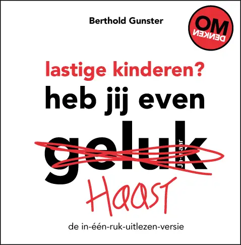 Lastige kinderen? Heb jij even haast