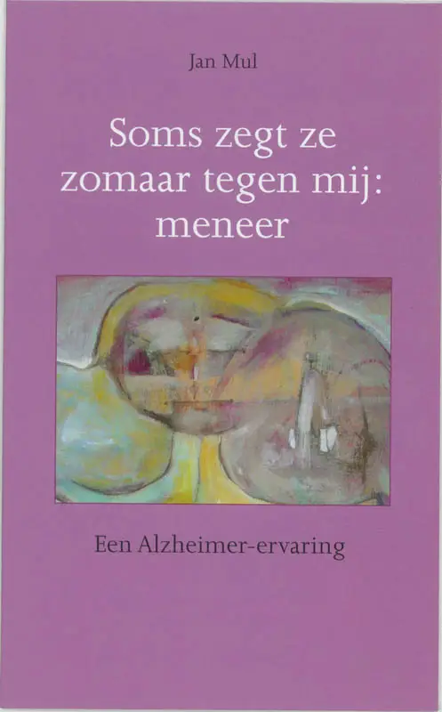 Soms zegt ze zomaar tegen mij: meneer