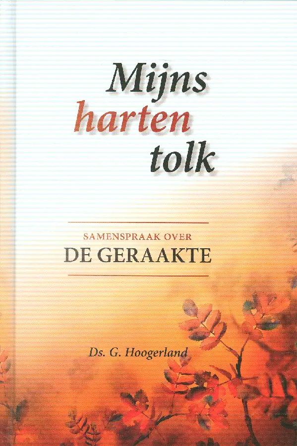 Mijns harten tolk - De geraakte - deel 1