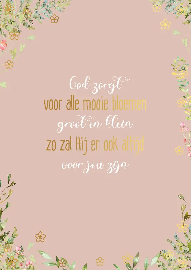 God zorgt voor alle mooie bloemen
