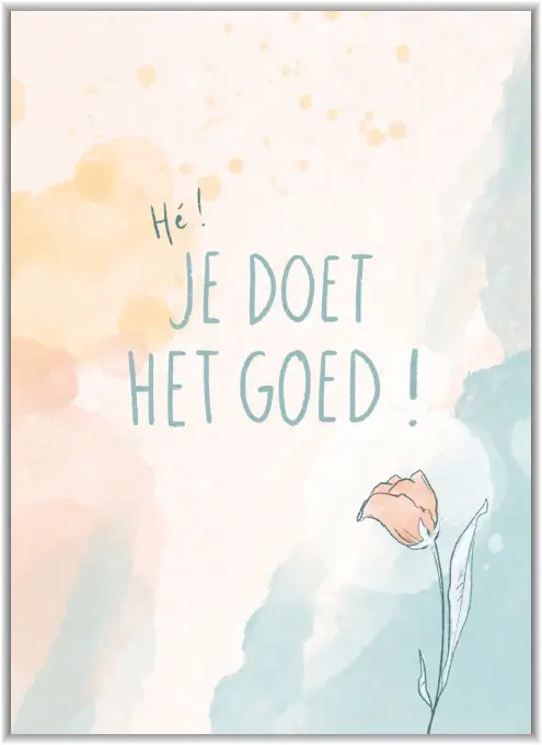 HÃ©! Je doet het goed!