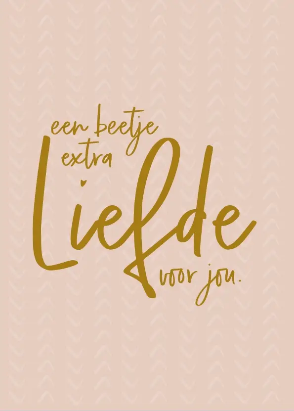 Een beetje extra liefde voor jou