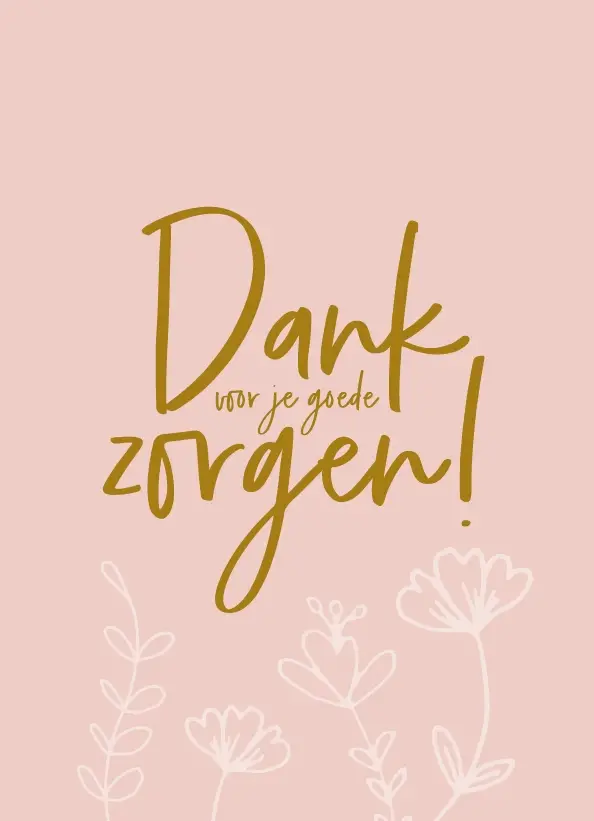 Dank voor je goede zorgen