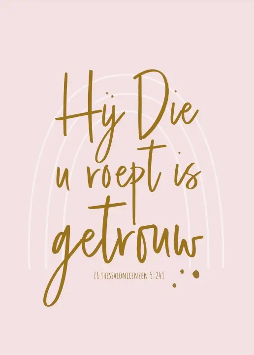 Hij Die u roept is getrouw