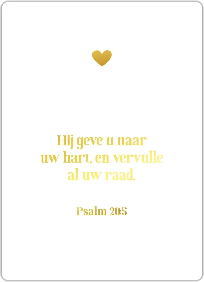 Hij geve u naar uw hart