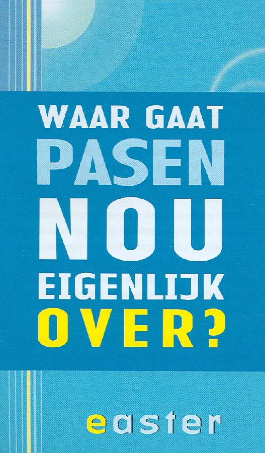 Traktaat waar gaat pasen nou  s25