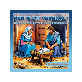 Ken je dit verhaal?De geboorte van Jezus