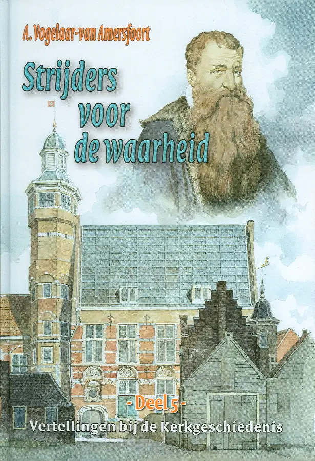 VERTELLINGEN 5 Strijders voor de waarhei