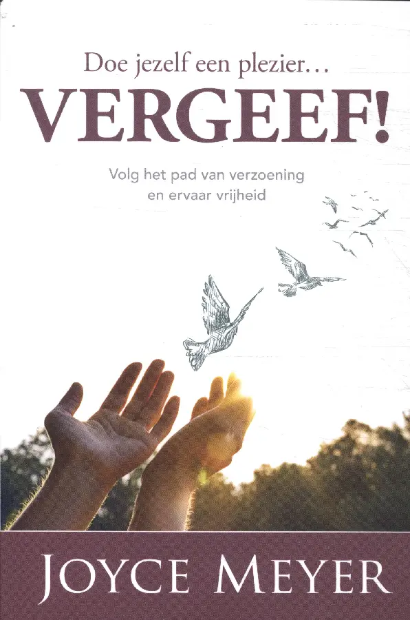 Doe jezelf een plezier, Vergeef!