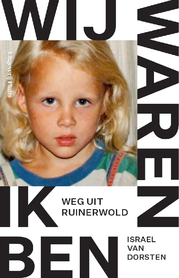 Wij waren, ik ben. Weg uit Ruinerwold