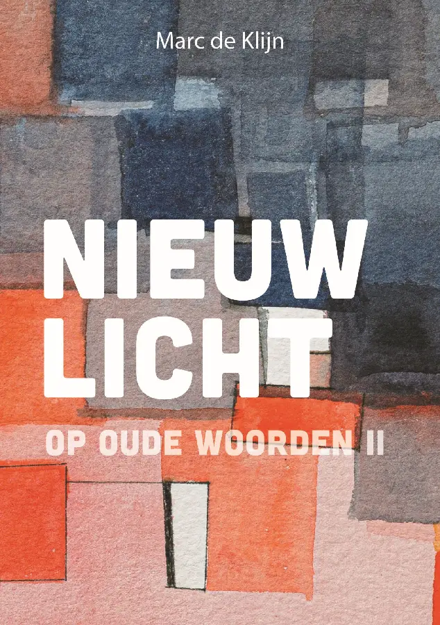 Nieuw licht op oude woorden - deel 2