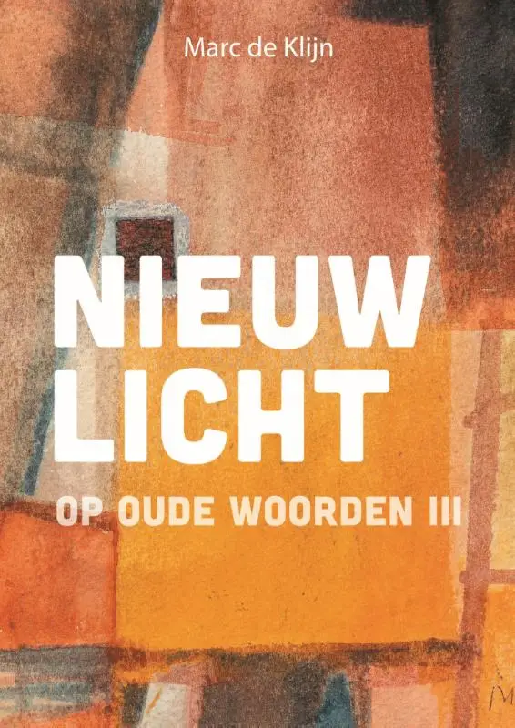 Nieuw licht op oude woorden - deel 3