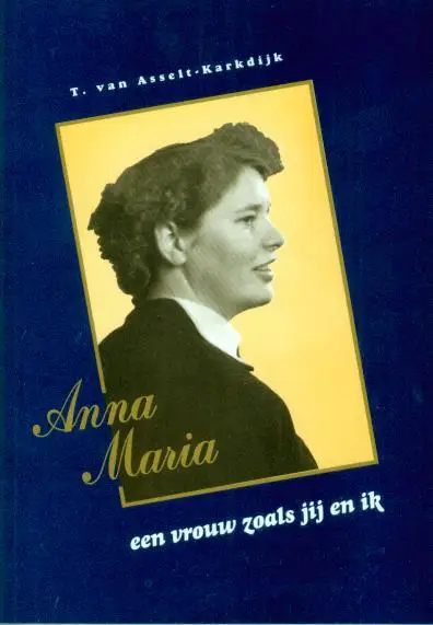 Anna maria een vrouw zoals jij en ik