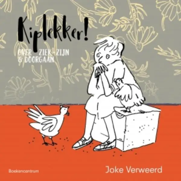 Kiplekker- over ziek zijn en doorgaan