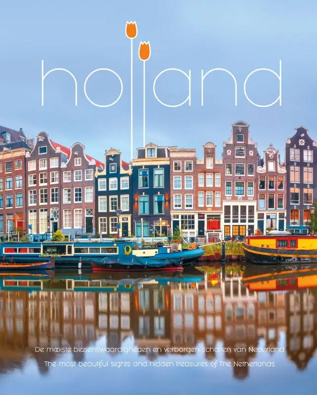 Holland - de mooiste bezienswaardigheden
